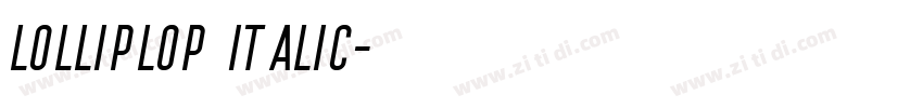 Lolliplop Italic字体转换 Lolliplop Italic字体转换